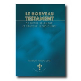 "Le Nouveau Testament de notre Seigneur et Sauveur Jésus-Christ" (version Anjou) "Le Nouveau Testament de notre Seigneur et Sauveur Jésus-Christ" (version Anjou)