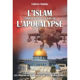 "L'islam codifié dans le livre de l'Apocalypse" par Fabrice Statuto "L'islam codifié dans le livre de l'Apocalypse" par Fabrice Statuto