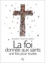"La foi donnée aux saints une fois pour toute" par André Thomas-Brès