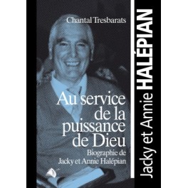 "Au service de la puissance de Dieu - J et A Halepian" par Chantal Tresbarats