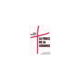 "La force de la louange" par Don Gossett "La force de la louange" par Don Gossett