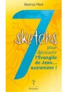 "7 sketches pour découvrir l'Evangile de Jean ... autrement! par Béatrice  Maré