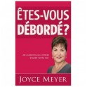 "Etes-vous débordé?" par Joyce Meyer