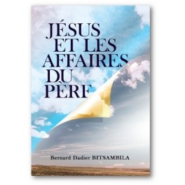 Jésus et les affaires du Père" par Bernard Dadier Bitsambila