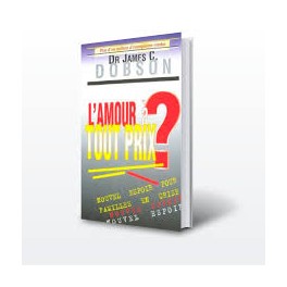 L Amour A Tout Prix Par James Dobson Editions Foi Et Victoire