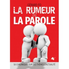 "La rumeur ou la Parole" par Gérard Fo