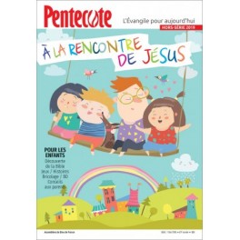 "A la rencontre de Jésus" Hors-série du journal "Pentecôte"
