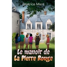 "Le manoir de la Pierre rouge" par Béatrice Maré