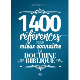 "1400 références pour mieux connaître la doctrine biblique" par Raymonde Fo