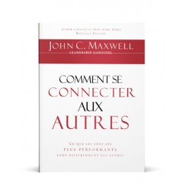 "Comment se connecter aux autres" John C. Maxwell