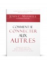 "Comment se connecter aux autres" John C. Maxwell
