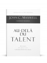 "Au-delà du talent" par John C. Maxwell