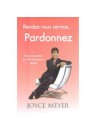 "Rendez-vous service ... Pardonnez" par Joyce Meyer