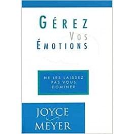 "Gérez vos émotions" par Joyce Meyer "Gérez vos émotions" par Joyce Meyer