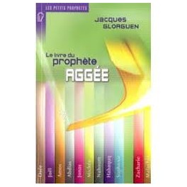 "Le livre du prophète Aggée" par Jacques Gloaguen