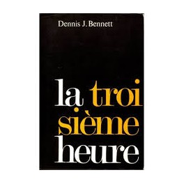 "la troisième heure" par Denis Bennett "la troisième heure" par Denis Bennett