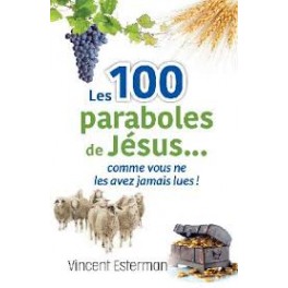 "Les 100 paraboles de Jésus" par Vincent Estermann