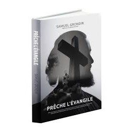 "Prêche l'évangile" par Samuel GRONDIN