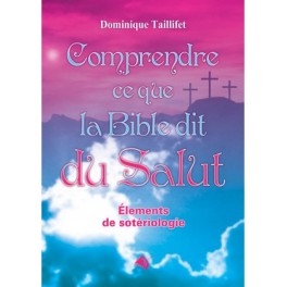 "Comprendre ce que la Bible dit du salut" par Dominique Taillifet