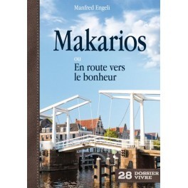 "Makarios ou en route vers le bonheur" par Manfred Engeli "Makarios ou en route vers le bonheur" par Manfred Engeli
