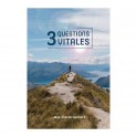 " 3 questions vitales" par Jean-Claude Lienhard