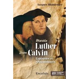 "Martin Luther et Jean Clavin - contraste et ressemblances - Dossier Vivre No 29" par Jacques Blandenier "Martin Luther et Jean Clavin - contraste et ressemblances - Dossier Vivre No 29" par Jacques Blandenier