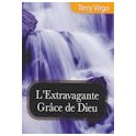 "L'extravagante grâce de Dieu" par Terry Virgo