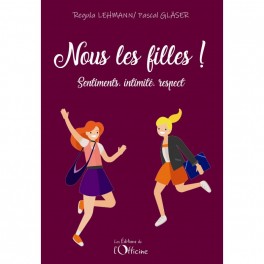 "Nous les filles! Sentiments, intimité, respect" par régula Lehmann et Pascal Gläser