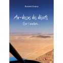 "Au-dessus des déserts - Oser l'aventure" par Roxane Dupuy