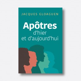 "Apôtre d'hier et d'aujourd'hui" par Jacques Gloaguen