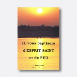 "Il vous baptisera d'esprit saint et de feu" par Jacques Gloaguen