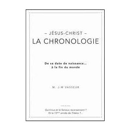 "Jésus-Christ, la chronologie" par J-M Vasseur