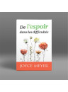 "De l'espoir dans les difficultés" par Joyce Meyer