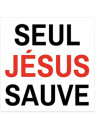 "autocollant : Seul Jésus sauve" carré 7,5cm