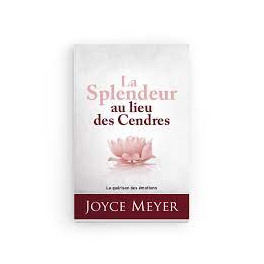 "La splendeur au lieu des cendres" par Joyce Meyer