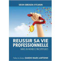 "Réussir sa vie professionnelle dans un monde c'incertitude" par Sylvain Seuh Gbeada