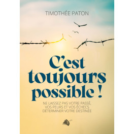"C'est toujours possible" par Timothée Paton