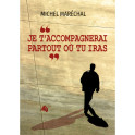 "Je t'accompagnerai partout où tu iras" par Michel Maréchal