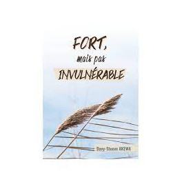 "Fort, mais pas invulnérable" par Davy-Steeve Akewa