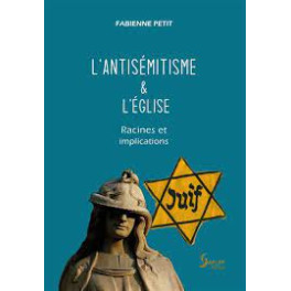 "L'antisémitisme et l'église - Racines et implications" par Fabienne Petit