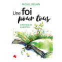 "Une foi pour tous - chroniques à méditer" par Michel Béghin