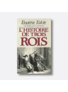 "L'histoire de trois rois" par Eugène Edoir