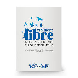 "Vraiment libre - 14 jours pour vivre plus libre en Jésus" par Jérémy Potin et David Théry