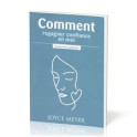 "Comment regagner confiance en moi" par Joyce Meyer