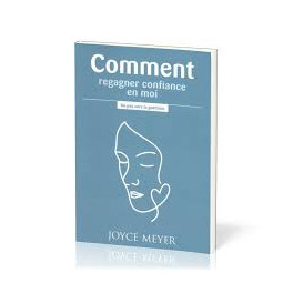 "Comment regagner confiance en moi" par Joyce Meyer