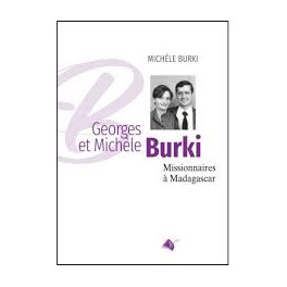 "Georges et Michèle Burki - missionnaires à Madagascar" par Michèle Burki