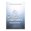 "De la désobéissance à l'obéissance - Tome 2" par Rose Noussi