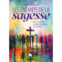 "Les enfants de la sagesse" par André Pinguet