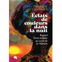 "Eclats de couleurs dans la nuit" par Catherine Ensminger