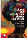 "Eclta de couleurs dans la nuit" par Catherine Ensminger